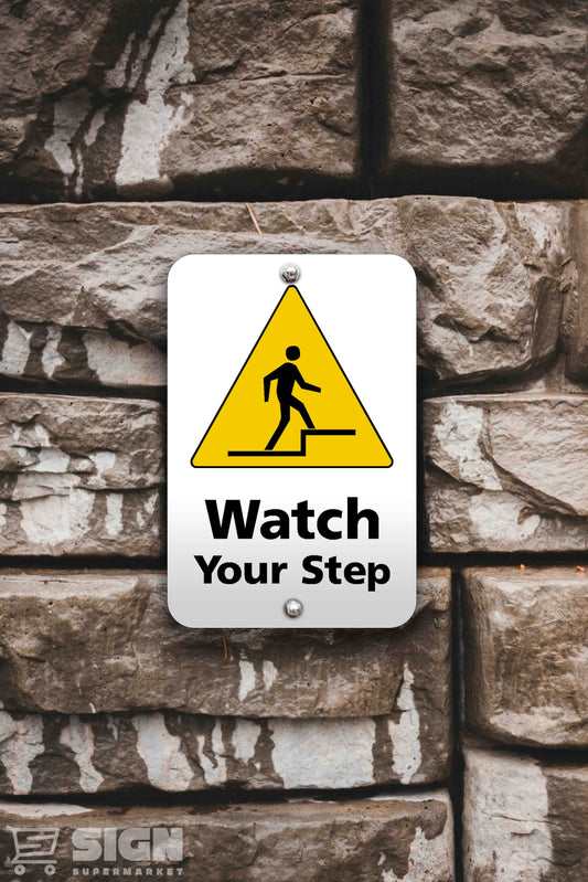 Watch Your Step Sign 12" x 18"